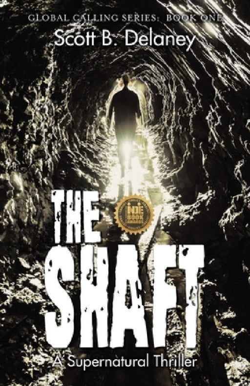 The Shaft: A Supernatural Thriller by Scott B. Delaney