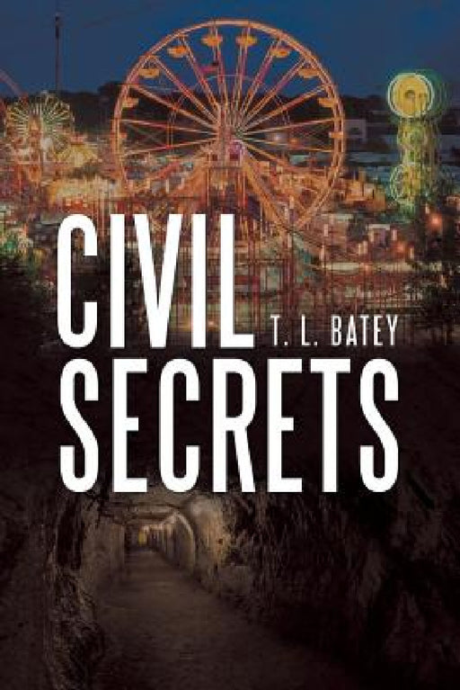 Civil Secrets by T. L. Batey