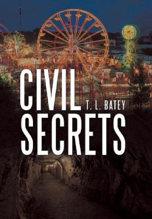 Civil Secrets by T. L. Batey