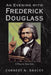 An Evening with Frederick Douglass: A Play in Two Acts by Earnest N. Bracey