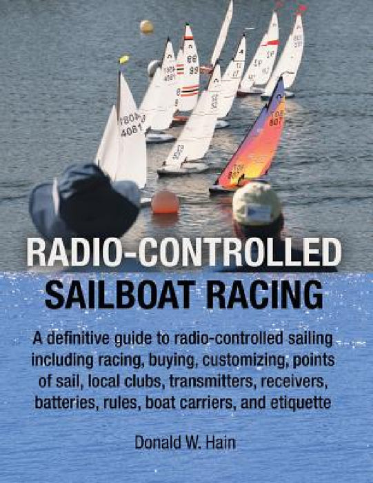 Radio-Controlled Sailboat Racing by Donald W. Hain