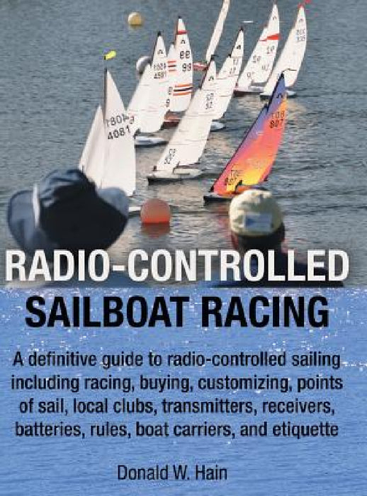 Radio-Controlled Sailboat Racing by Donald W. Hain