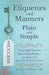 Etiquettes and Manners Plain and Simple: Successful Tips for Successful People: Best Practices for Boys, Girls, and Future Leaders by Jackie F. Whitehead Edd