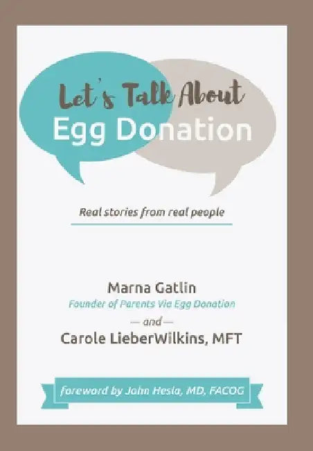 Let's Talk About Egg Donation: Real Stories from Real People by Marna Gatlin