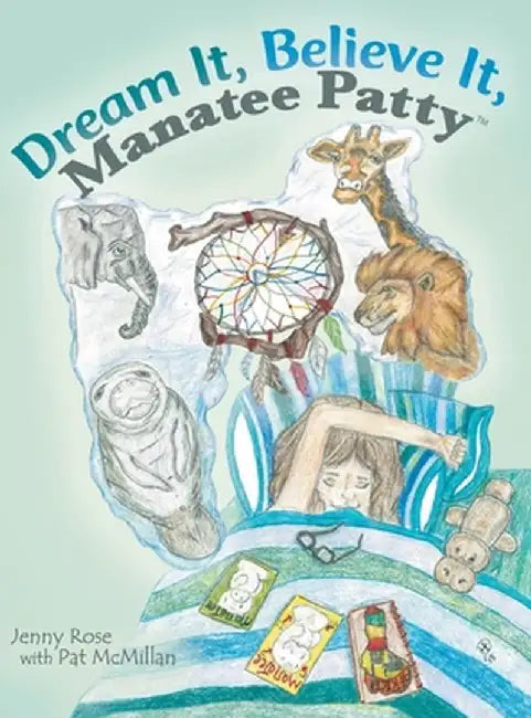 Dream It, Believe It, Manatee Patty by Jenny Rose