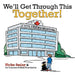 We'll Get Through This Together! by Ulrike Szalay