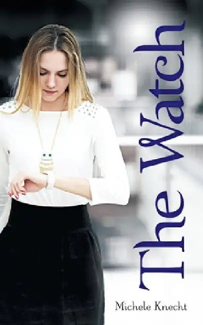 The Watch by Michele Knecht