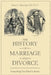 The History of Marriage and Divorce: Everything You Need to Know by Harry L. Munsinger J. D.