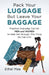 Pack Your Luggage but Leave Your Baggage: Practical Everyday Tips for Men and Women to Help Get Through This Thing We Call Life! by Ethel Mae