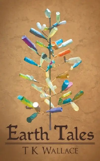 Earth Tales by T. K. Wallace