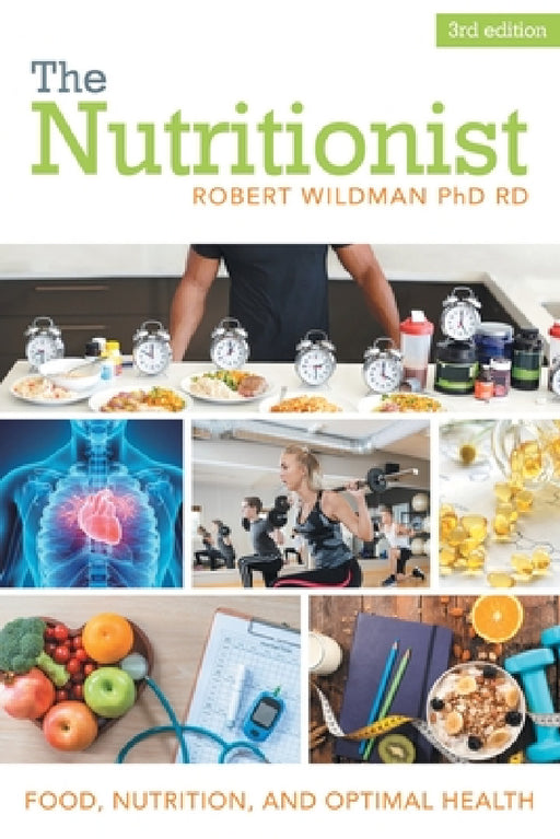 The Nutritionist: Food, Nutrition, and Optimal Health by Robert Wildman Rd