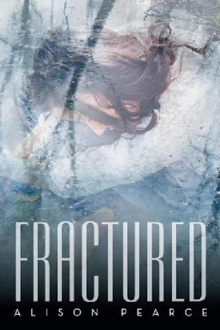 Fractured by Alison Pearce