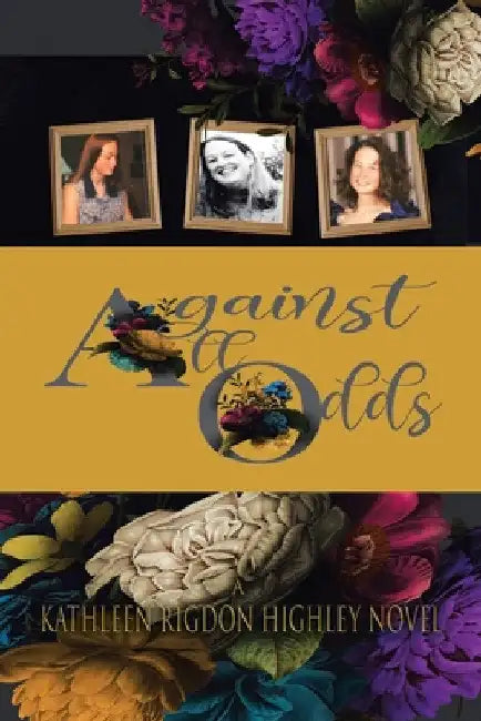Against All Odds by Kathleen Rigdon Highley