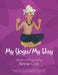 My Yoga/My Way by Anne Cox