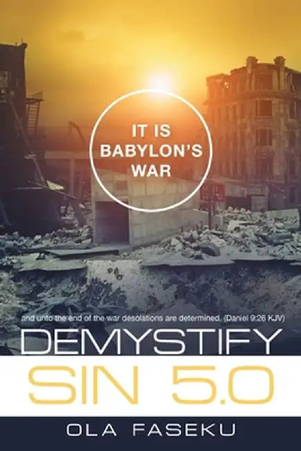 Demystify Sin 5.0: It Is Babylon's War by Ola Faseku