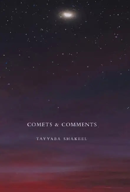 Comets & Comments by Tayyaba Shakeel