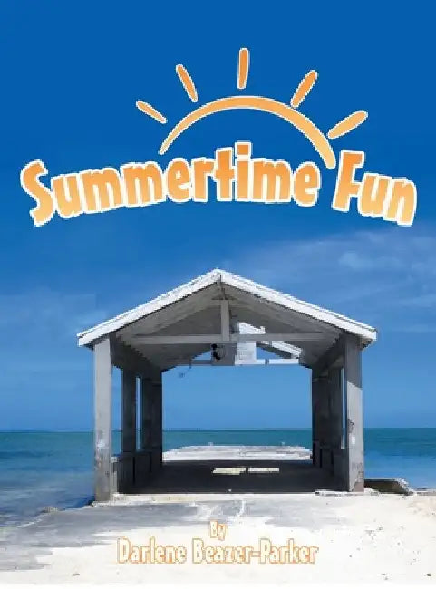 Summertime Fun by Darlene Beazer-Parker