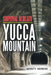 Survival Beneath Yucca Mountain by Monty Nereim
