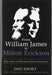 From William James to Milton Erickson: The Care of Human Consciousness by Dan Short, Roxanna Erickson Klein