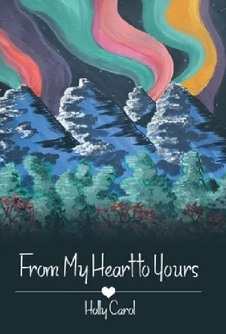 From My Heart to Yours by Holly Carol
