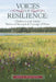 Voices of Resilience: Children's and Adults' Stories of Strength & Courage of Heart by Alex P. Hartwell