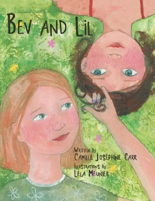 Bev and Lil by Camille Josephine Carr