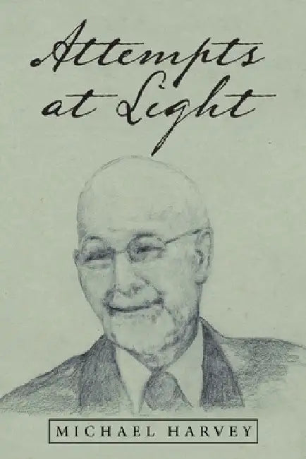 Attempts at Light by Michael Harvey