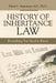 History of Inheritance Law: Everything You Need to Know by Harry L. Munsinger J. D.