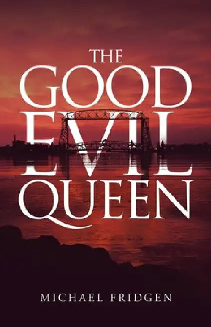 The Good Evil Queen by Michael Fridgen