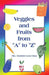 Veggies and Fruits from A to Z by Charlotte Claus