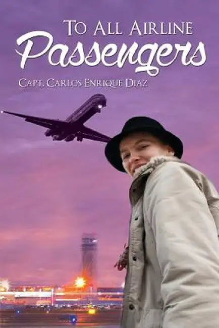 To All Airline Passengers by Carlos Enrique Diaz