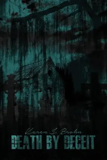 Death by Deceit by Karen J. Brohn