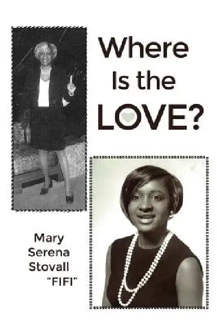 Where Is the Love? by Serena Mary Stovall "fifi"