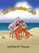The Homeless Crab by Bobbi M. Thiessen