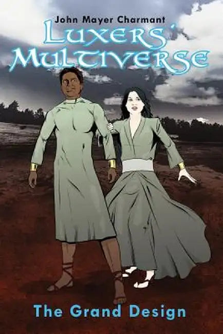 Luxers' Multiverse: The Grand Design by John Mayer Charmant