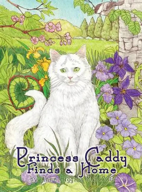 Princess Caddy Finds a Home by Anne Higgins M. S. CCC