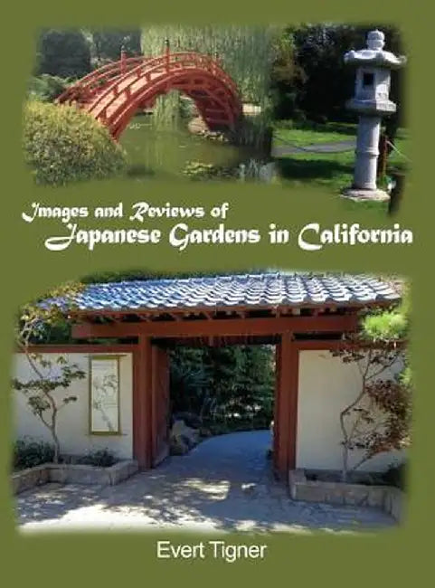 Images and Reviews of Japanese Gardens in California by Evert Tigner