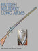 British Military Long Arms in Colonial America by Bill Ahearn