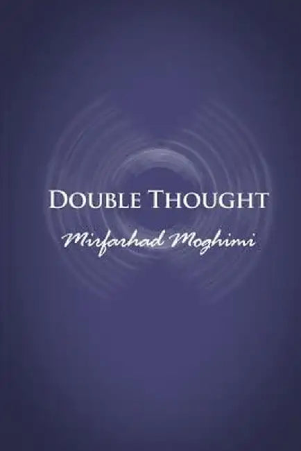 Double Thought by Mirfarhad Moghimi
