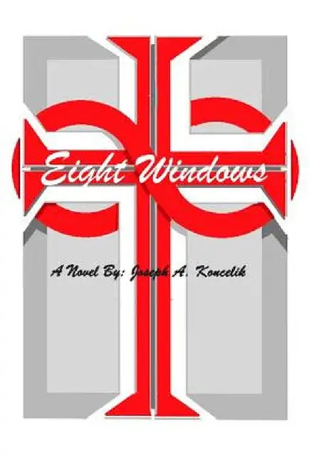 Eight Windows by Joseph a. Koncelik