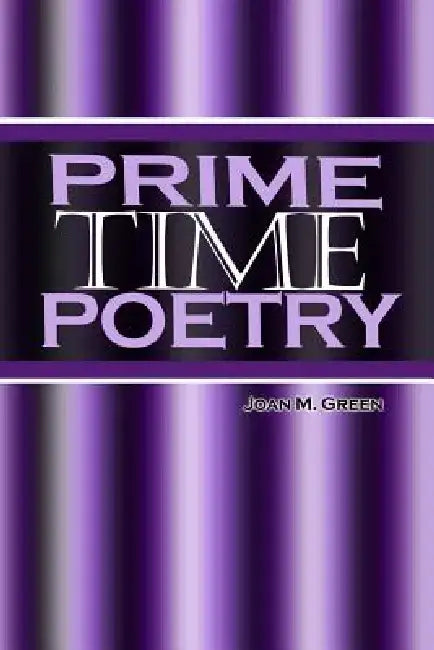 Prime Time Poetry by Joan M. Green