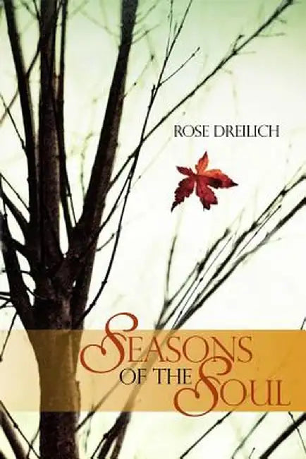 Seasons of the Soul by Rose Dreilich
