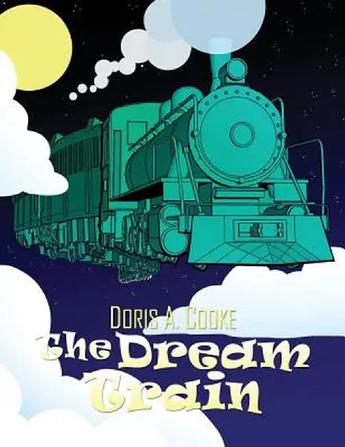 The Dream Train by Doris a. Cooke