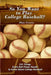 So You Want to Play College Baseball?: 131 Things Every Ball Player Needs to Know about College Baseball by Dan Green