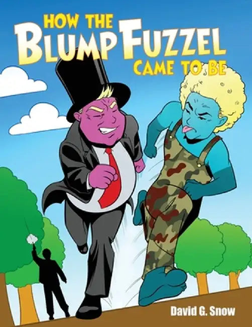 How the BlumpFuzzel Came to Be by David G. Snow