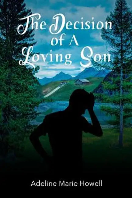 The Decision of A Loving Son by Adeline Howell