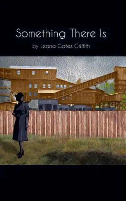 Something There Is by Leona Gates Griffith
