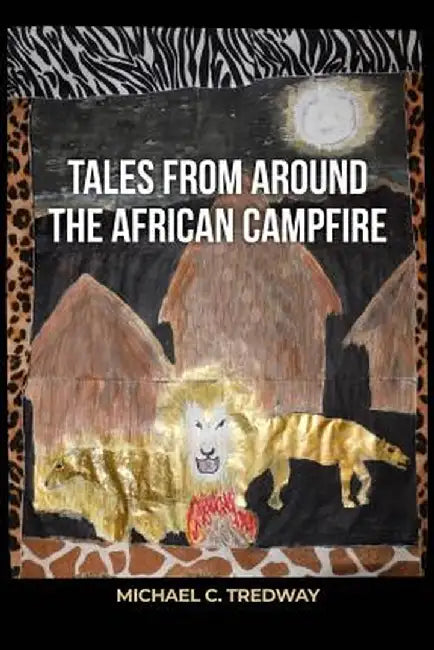Tales from Around the African Campfire by Michael C. Tredway