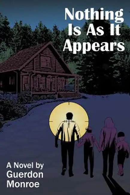 Nothing Is as It Appears by Guerdon Monroe