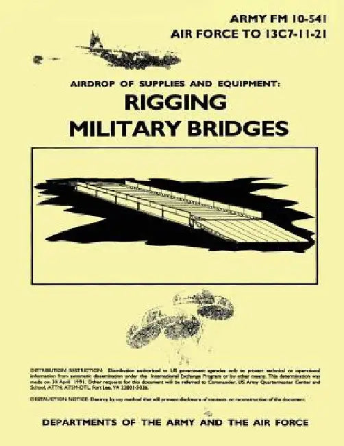 Airdrop of Supplies and Equipment: Rigging Military Bridges (FM 10-541 / TO 13C7-11-21) by Department of the Air Force